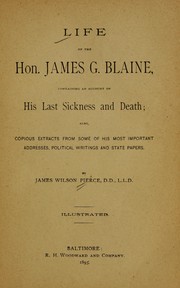 Cover of: Life of the Hon. James G. Blaine by Pierce James Wilson.