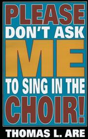 Cover of: Please Don't Ask Me to Sing in the Choir