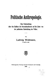 Cover of: Politische Anthropologie.: Eine Untersuchung über den Einfluss der Descendenztheorie auf die Lehre von der politischen Entwicklung der Völker.