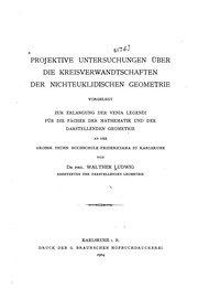 Cover of: Projektive untersuchungen über die kreisverwandtschaften der nichteuklidischen geometrie ...