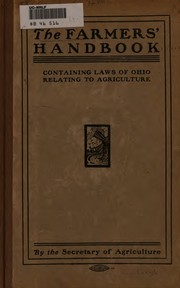 Cover of: The farmers' handbook containing laws of Ohio relating to agriculture and of use and interest to all country residents