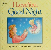 Cover of: I love you, good night by Jon Buller