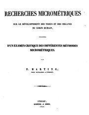 Cover of: Recherches micrométriques sur le développement des tissus et des organes du corps humain ...