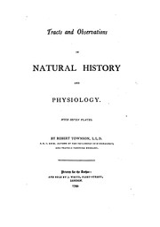Cover of: Tracts and Observations in Natural History and Physiology: With Seven Plates