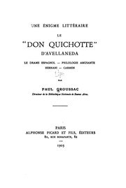 Cover of: Une e ́nigme littéraire: le "Don Quichotte" d'Avellaneda.  Le drame espagnol.  Philologie amusante.  Hernani.  Carmen.