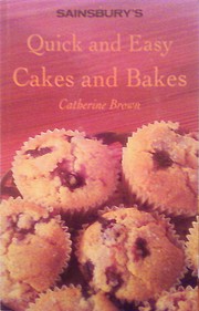 Quick and Easy Cakes and Bakes by Catherine Brown