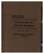 Cover of: Os generaes do exército brazileiro de 1822 a 1889: traços biográphicos