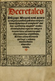 Cover of: Decretales dñi pape Gregorij noni: accurata diliget̃ia nouissime post alias oẽs ip̃ressiones [atque] pluribus cũ exemplarib[us] emẽdate, aptissimisq[ue] imaginib[us] exculte : cu ̃multiplicibus rep[er]torijs antiq[ui]s [et] de nouo factis ad materias quascũq[ue] inueniẽdas amplissimis : additis casibus Bernardi qui frugẽ [et] vtilitatem maximã studentibus exhibebunt