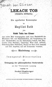 Cover of: Lekach tob (Pesikta sutrata): Ein agadischer Kommentar zu Megillat Ruth, zum ersten Male hrsg. nach einer Handschrift der Münchener Hof- und Staatsbibliothek, mit Vergleichung der betr. Handschriften aus den Bibliotheken Oxford, Brit. Mus.-London (Cod. Harleian), Cambridge, Wien (Cod. Jellinek), Petersburg (Kais. Bibliothek), Parma und Rom (Cod. Casanata und Cod. Angelica) und mit Kommentar versehen von Seckel Bamberger.