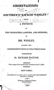 Cover of: Observations on Southey's Life of Wesley: being a defence of the character, labours, and opinions of Mr. Wesley, against the misrepresentations of that publication