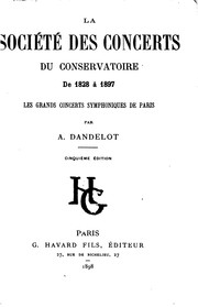 Cover of: La Société des concerts du Conservatoire de 1823 à 1897.: Les grands concerts symphoniques de Paris
