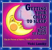 Cover of: Getting Your Child to Sleep...and Back to Sleep by Vicki Lansky