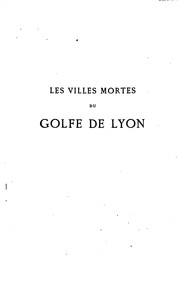 Cover of: Les villes mortes du Golfe de Lyon: Illiberris, Ruscino, Narbon, Agde ...