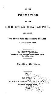 Cover of: On the Formation of the Christian Character: Addressed to Those who are Seeking to Lead a ...