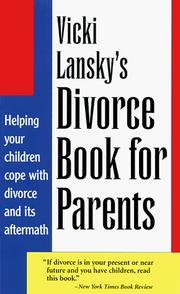 Cover of: Vicki Lansky's divorce book for parents: helping your children cope with divorce and its aftermath.