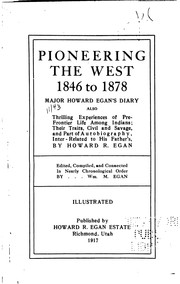 Cover of: Pioneering the West, 1846 to 1878: Major Howard Egan's Diary : Also ... by Howard Egan, Howard Egan, William Monroe Egan