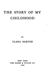 Cover of: The Story of My Childhood by Clara Barton