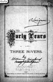 Cover of: The early years of Three Rivers by William Kingsford