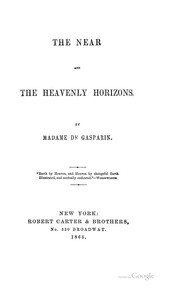 The Near and the Heavenly Horizons ... by Catherine Valérie (Boissier) Gasparin