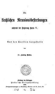 Cover of: Die kirchlichen Reunionsbestrebungen während der Regierung Karls v by Pastor, Ludwig Freiherr von