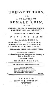 Cover of: Thelyphthora, Or, A Treatise on Female Ruin, in Its Causes, Effects, Consequences, Prevention ...