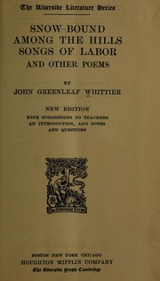 Cover of: Snow-bound, Among the hills, Songs of labor, and other poems | John Greenleaf Whittier