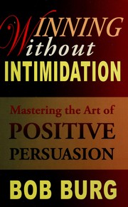 Cover of: Winning without intimidation by Bob Burg