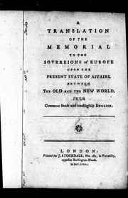 Cover of: A translation of the memorial to the sovereigns of Europe upon the present state of affairs, between the Old and the New World, into common sense and intelligible English