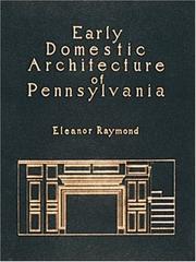 Early domestic architecture of Pennsylvania by Eleanor Raymond