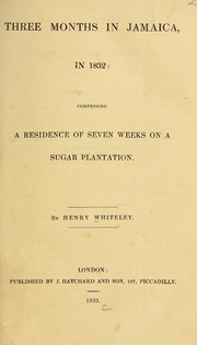 Cover of: Three months in Jamaica, in 1832:  comprising a residence of seven weeks on a sugar plantation.