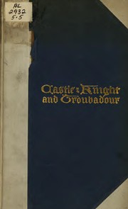 Cover of: Castle, knight & troubadour: in an apology and three tableaux