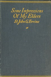 Cover of: Some impressions of my elders. by Ervine, St. John G.