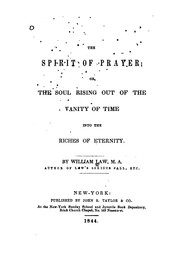 Cover of: The Spirit of Prayer, Or, The Soul Rising Out of the Vanity of Time, Into ...