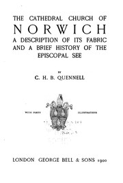 Cover of: The Cathedral Church of Norwich: A Description of Its Fabric and a Brief ...