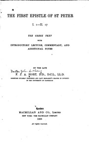 Cover of: The First Epistle of St Peter I.1-II.17: The Greek Text, with Introductory Lecture, Commentary ... by Fenton John Anthony Hort