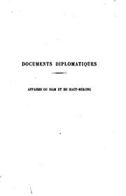 Cover of: Documents diplomatiques. Affaires du Siam et de Haut-Mékong by Ministère des Affaires étrangères (France), France, Great Britain