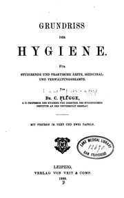 Cover of: Grundriss der Hygiene: Für Studirende und praktische Ärzte, Medicinal- und Verwaltungsbeamte