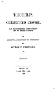 Theophilus: Niederdeutsches Schauspiel, aus einer Trierer Handschrift des XV .. by Theophilus