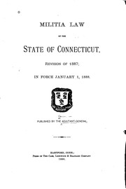 Cover of: Militia Law of the State of Connecticut: Revision of 1887; in Force January ... by Connecticut , Connecticut. Adjutant-general's office