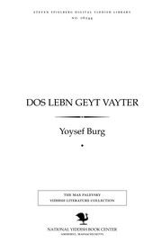 Dos lebn geyṭ ṿayṭer by Yoysef Burg
