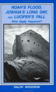 Cover of: Noah's flood, Joshua's long day, and Lucifer's fall: what really happened?