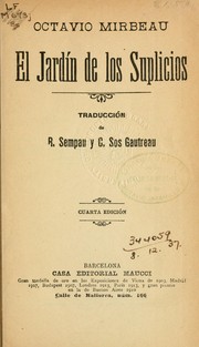 Cover of: El jardín de los suplicios [por] Octavio Mirbeau.: Traducción de R. Sempau y C. Sos Gautreau.