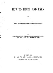 Cover of: How to learn and earn by by Mrs. Jessie Benton Fremont, Mrs. Ella Farman Pratt, Mrs. John Little, E. E. Brown, and othres.
