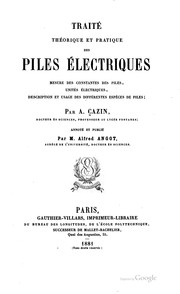 Cover of: Traité théorique et pratique des piles électriques, mesure des constantes des piles, unités électriques, description et usage des différentes espèces de piles by Achille Auguste Cazin