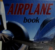 Cover of: The airplane book | Cheryl Walsh Bellville