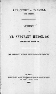 Cover of: The Queen a. Parnell and others: speech of Mr. Sergeant Heron, Q.C., January 13th and 14th, 1881.