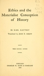 Cover of: Ethics and the materialist conception of history.: By Karl Kautsky. Translated by John B. Askew.