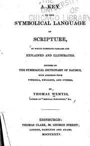 Cover of: A key to the symbolical language of Scripture: by which numerous passages are explained and illustrated : founded on the symoblical dictionary of Daubuz, with additions from Vitringa, Ewaldus, and others