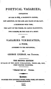 Cover of: Poetical vagaries: containing An ode to We, a hackney'd critick; Low ambition; or, The life and death of Mr. Daw; A reckoning with time; The lady of the wreck; or, Castle Blarneygig; Two parsons; or, The tale of a shirt. And Vagaries vindicated; a poem, address'd to the reviewers