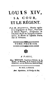 Cover of: Louis XIV, sa cour et le régent by Louis Pierre Anquetil